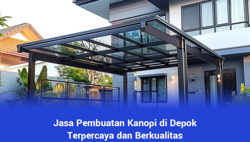 blog Jasa Pembuatan Kanopi di Depok Terpercaya dan Berkualitas